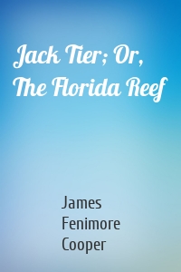 Jack Tier; Or, The Florida Reef