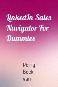 LinkedIn Sales Navigator For Dummies