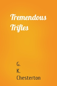 Tremendous Trifles