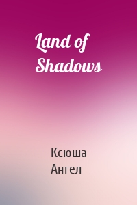 Land of Shadows