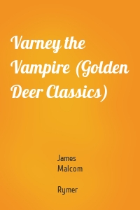 Varney the Vampire (Golden Deer Classics)