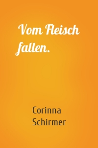 Vom Fleisch fallen.