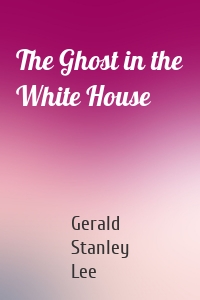 The Ghost in the White House