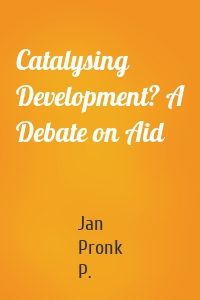 Catalysing Development? A Debate on Aid