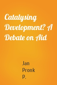 Catalysing Development? A Debate on Aid