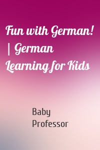 Fun with German! | German Learning for Kids