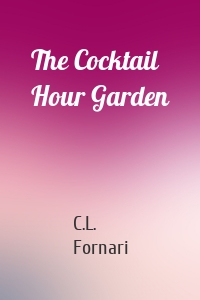 The Cocktail Hour Garden