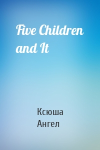 Five Children and It