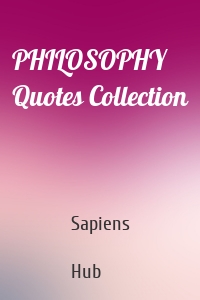 PHILOSOPHY Quotes Collection