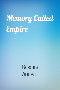Memory Called Empire