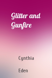 Glitter and Gunfire