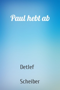 Paul hebt ab