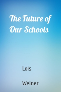 The Future of Our Schools