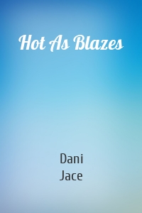 Hot As Blazes