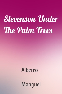 Stevenson Under The Palm Trees
