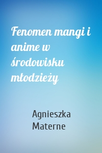 Fenomen mangi i anime w środowisku młodzieży