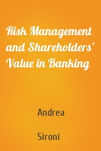 Risk Management and Shareholders' Value in Banking