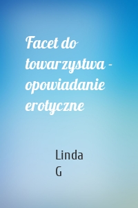 Facet do towarzystwa - opowiadanie erotyczne