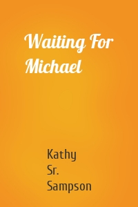 Waiting For Michael