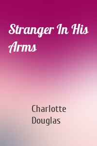 Stranger In His Arms