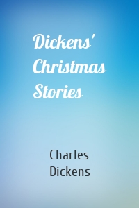 Dickens' Christmas Stories