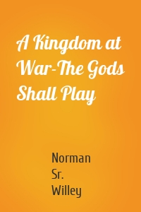 A Kingdom at War-The Gods Shall Play