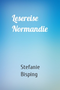 Lesereise Normandie