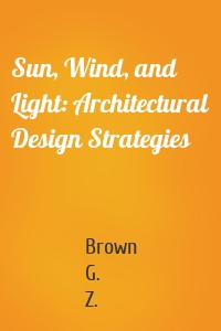 Sun, Wind, and Light: Architectural Design Strategies