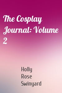 The Cosplay Journal: Volume 2