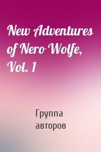 New Adventures of Nero Wolfe, Vol. 1