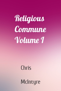 Religious Commune Volume I