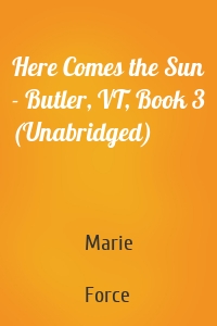 Here Comes the Sun - Butler, VT, Book 3 (Unabridged)