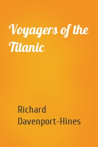 Voyagers of the Titanic