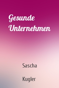 Gesunde Unternehmen