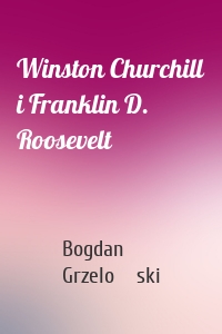Winston Churchill i Franklin D. Roosevelt