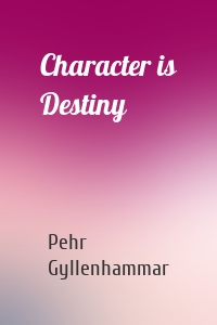 Character is Destiny