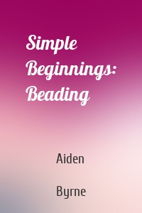 Simple Beginnings: Beading