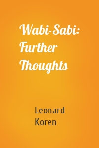 Wabi-Sabi: Further Thoughts