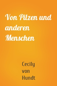 Von Pilzen und anderen Menschen