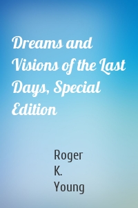 Dreams and Visions of the Last Days, Special Edition