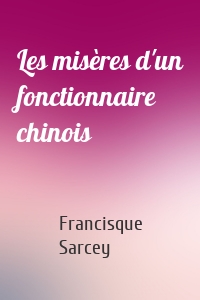 Les misères d'un fonctionnaire chinois