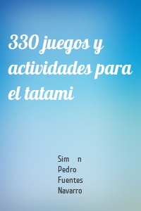 330 juegos y actividades para el tatami