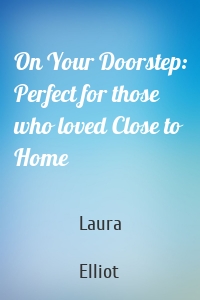 On Your Doorstep: Perfect for those who loved Close to Home