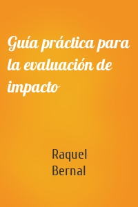 Guía práctica para la evaluación de impacto