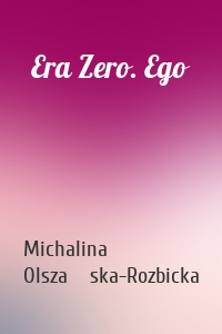 Era Zero. Ego