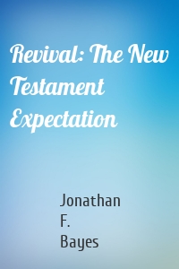 Revival: The New Testament Expectation