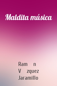 Maldita música