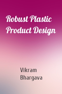 Robust Plastic Product Design