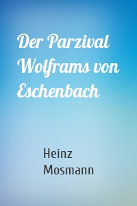 Der Parzival Wolframs von Eschenbach