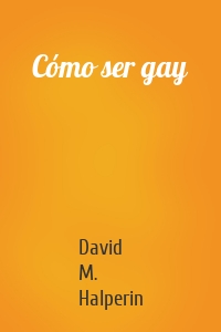 Cómo ser gay